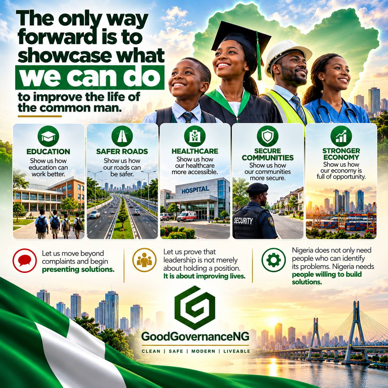 The only way forward is to showcase what we can do to improve the life of the common man.